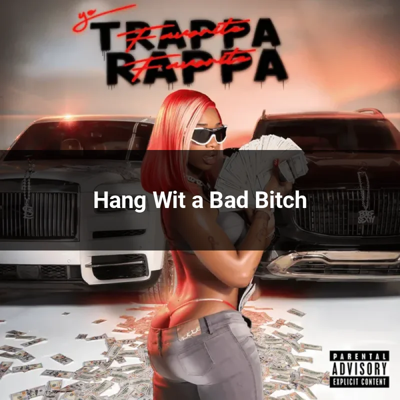Hang Wit a Bad Bitch