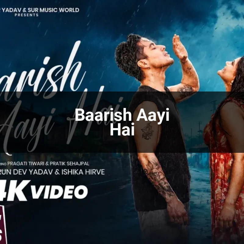 Baarish Aayi Hai