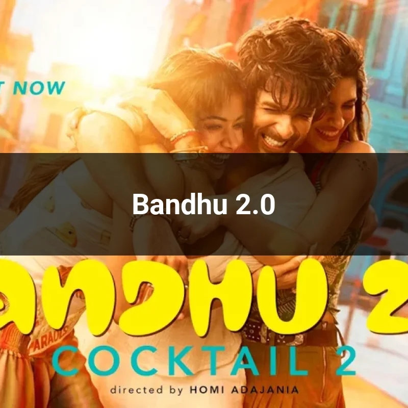 Bandhu 2.0