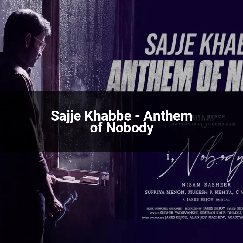 Sajje Khabbe - Anthem of Nobody