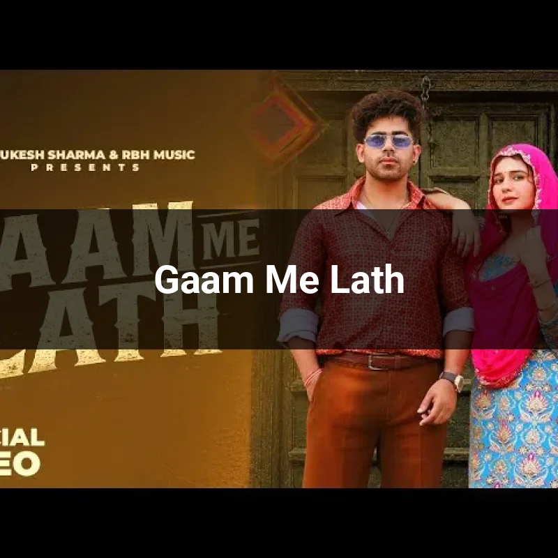 Gaam Me Lath
