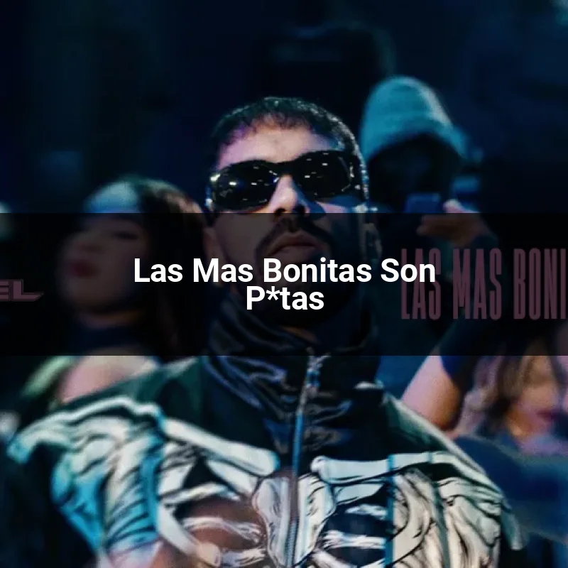Las Mas Bonitas Son P*tas