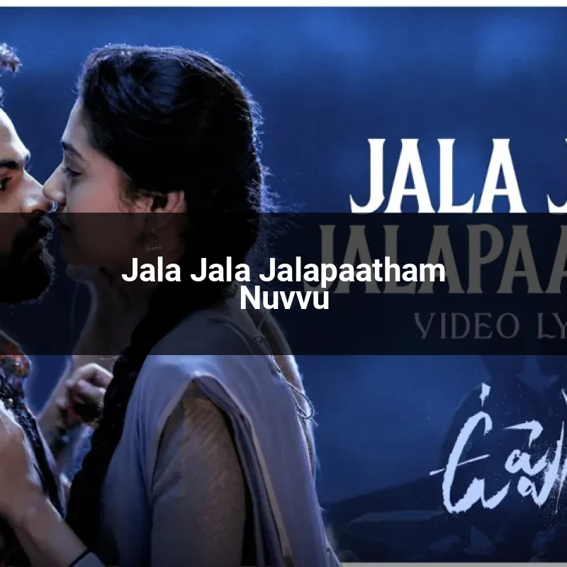 Jala Jala Jalapaatham Nuvvu