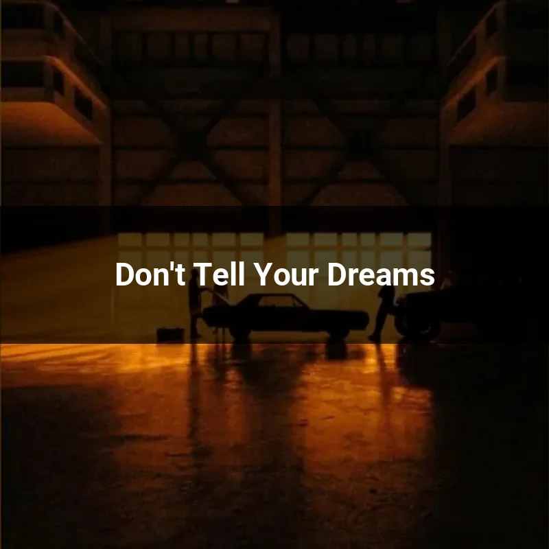 Don't Tell Your Dreams