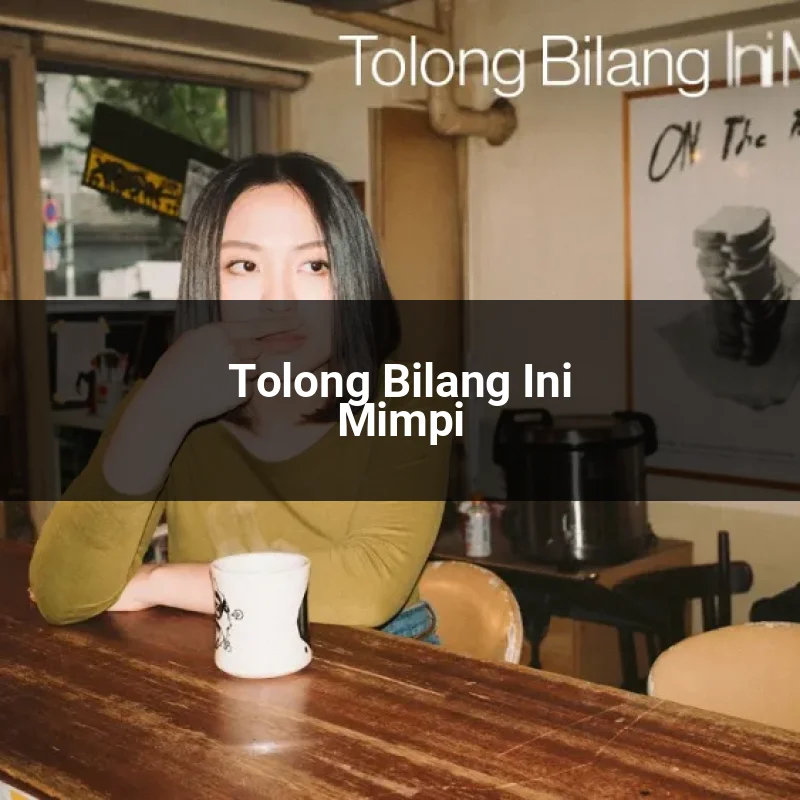 Tolong Bilang Ini Mimpi