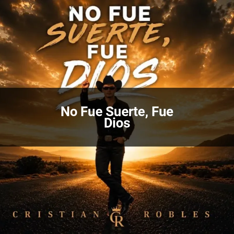 No Fue Suerte, Fue Dios