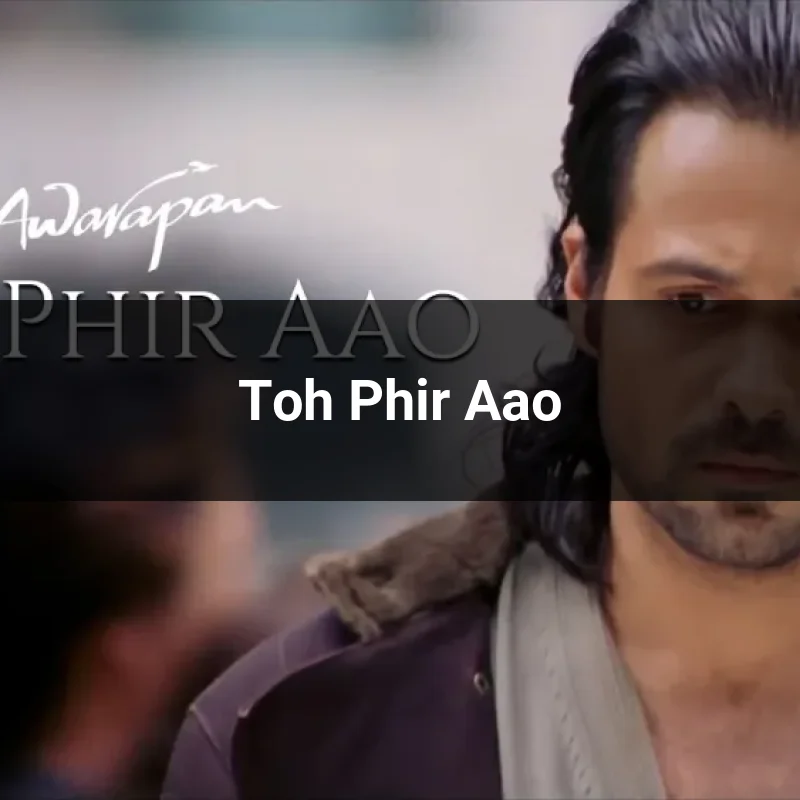 Toh Phir Aao