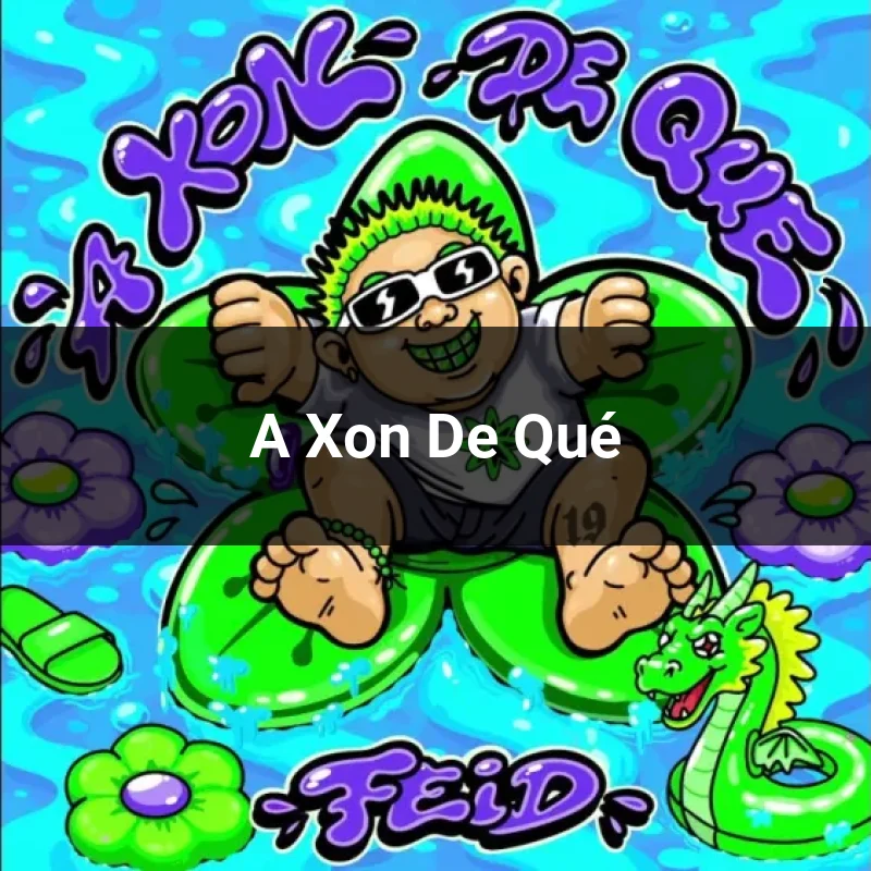 A Xon De Qué