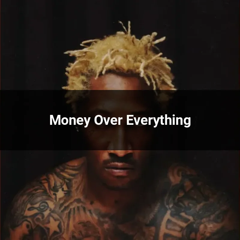 Money Over Everything