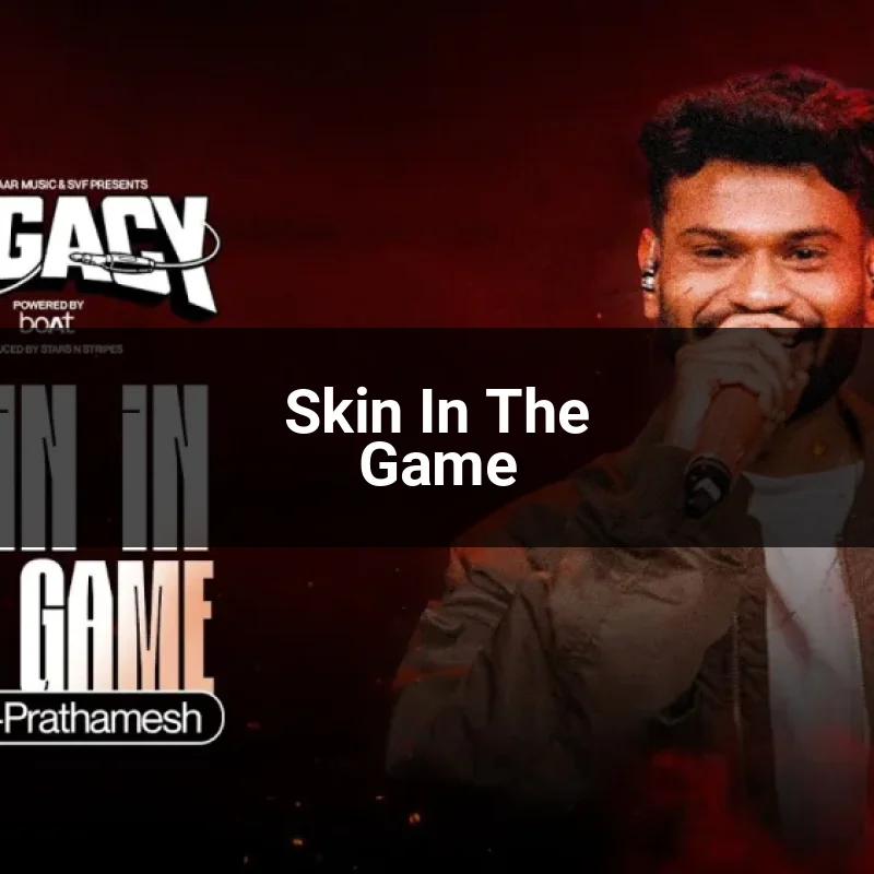 Skin In The Game