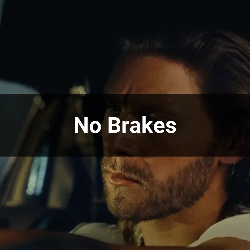 No Brakes