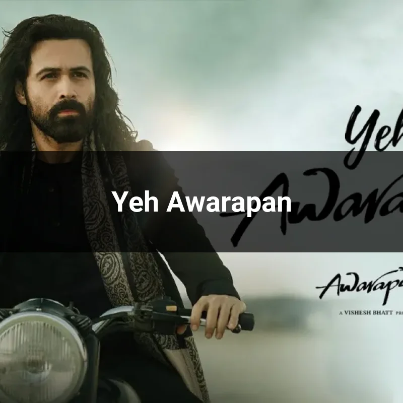 Yeh Awarapan