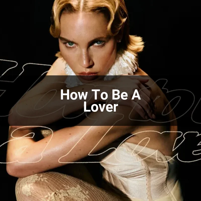 How To Be A Lover