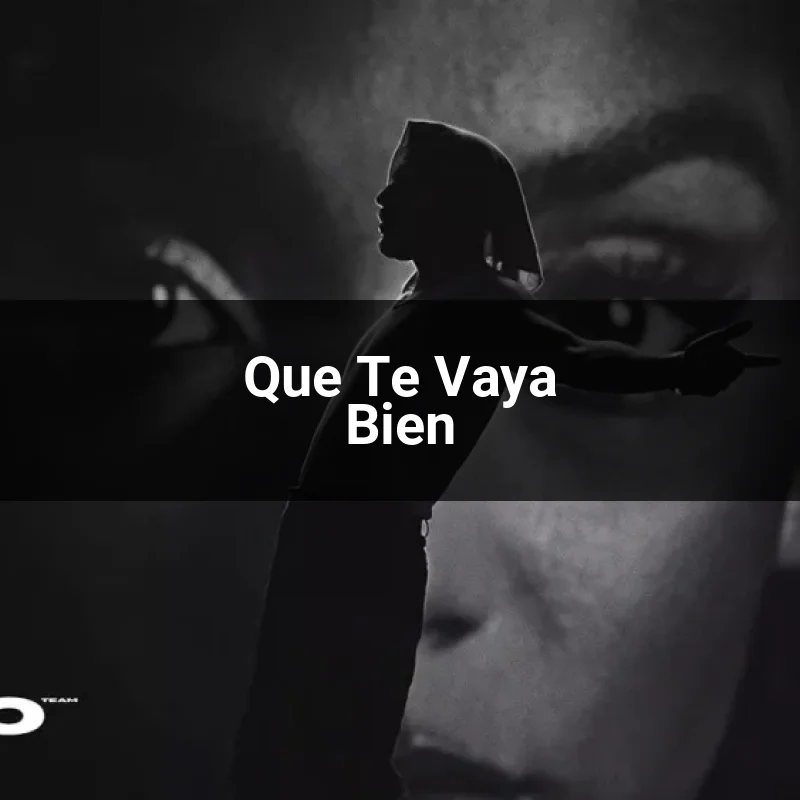 Que Te Vaya Bien