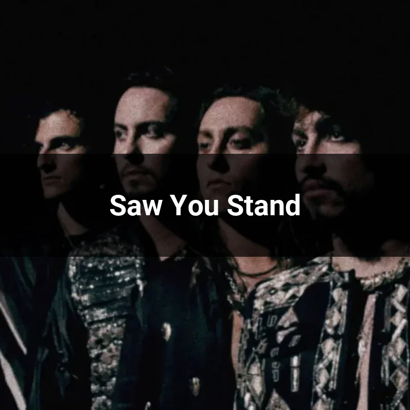 Saw You Stand