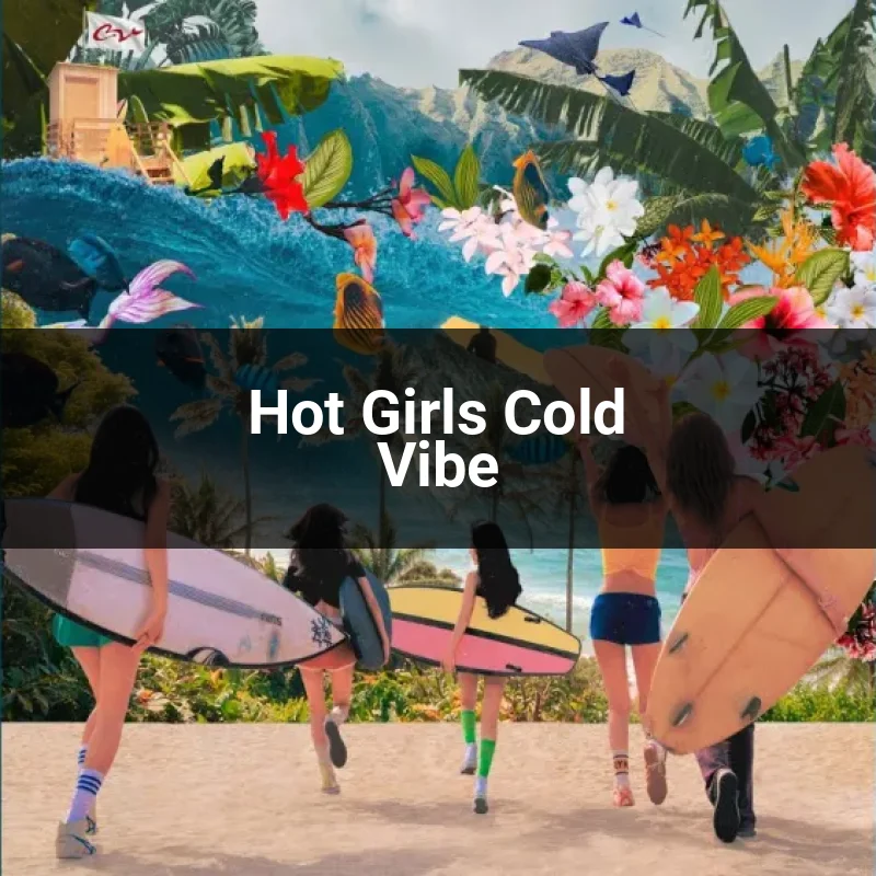 Hot Girls Cold Vibe
