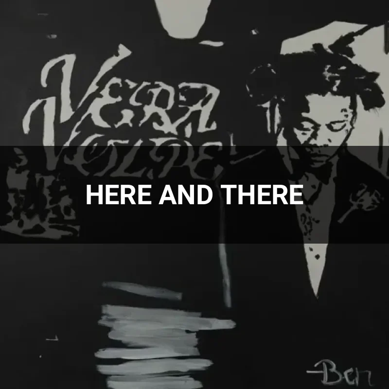 HERE AND THERE