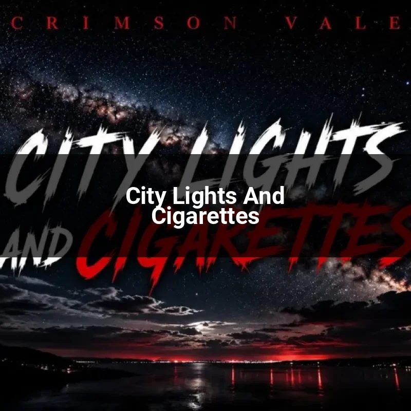 City Lights And Cigarettes