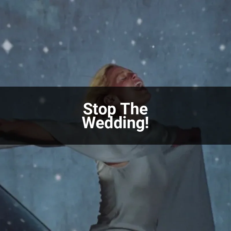 Stop The Wedding!