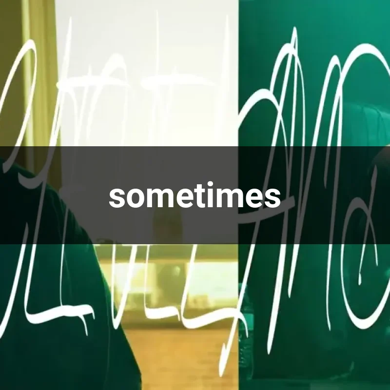 sometimes