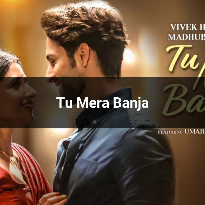 Tu Mera Banja