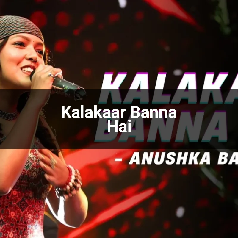 Kalakaar Banna Hai