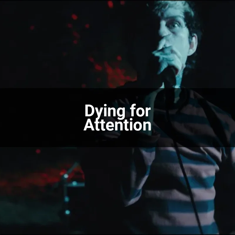 Dying for Attention