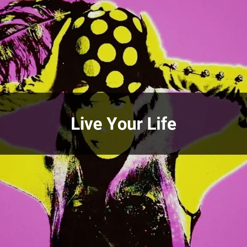 Live Your Life