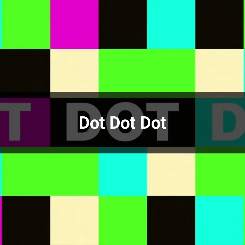Dot Dot Dot