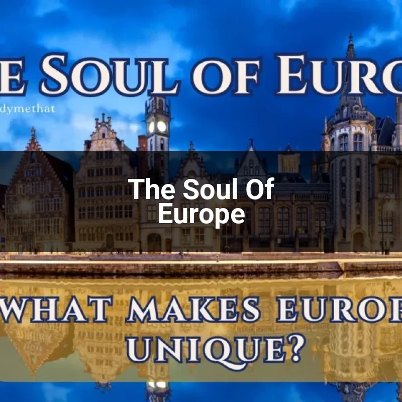The Soul Of Europe