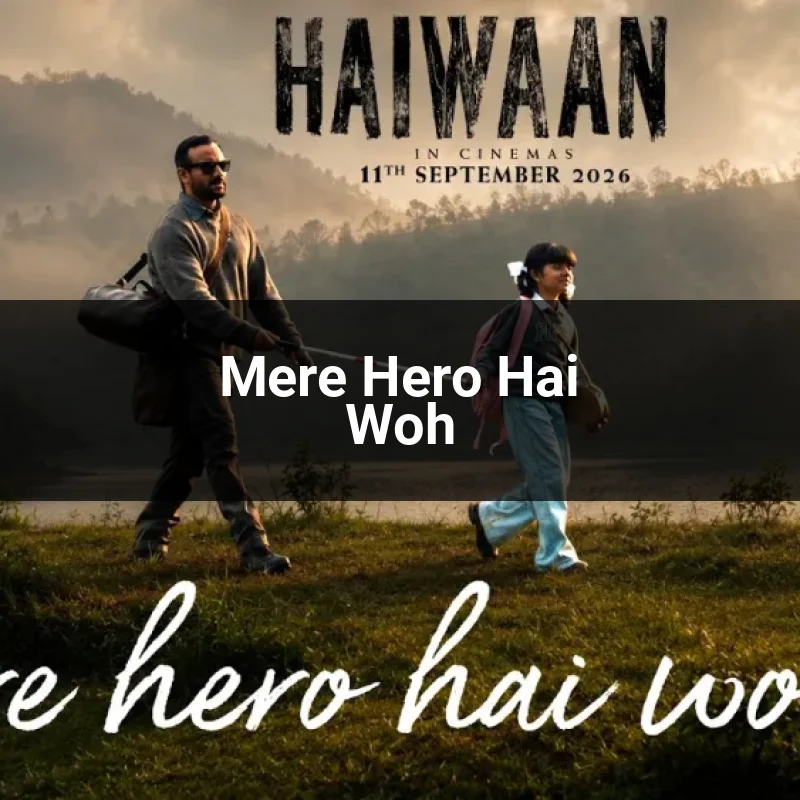 Mere Hero Hai Woh