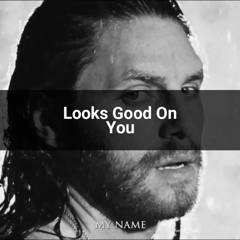 Looks Good On You