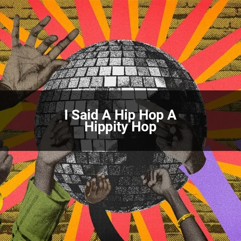 I Said A Hip Hop A Hippity Hop