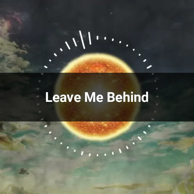 Leave Me Behind