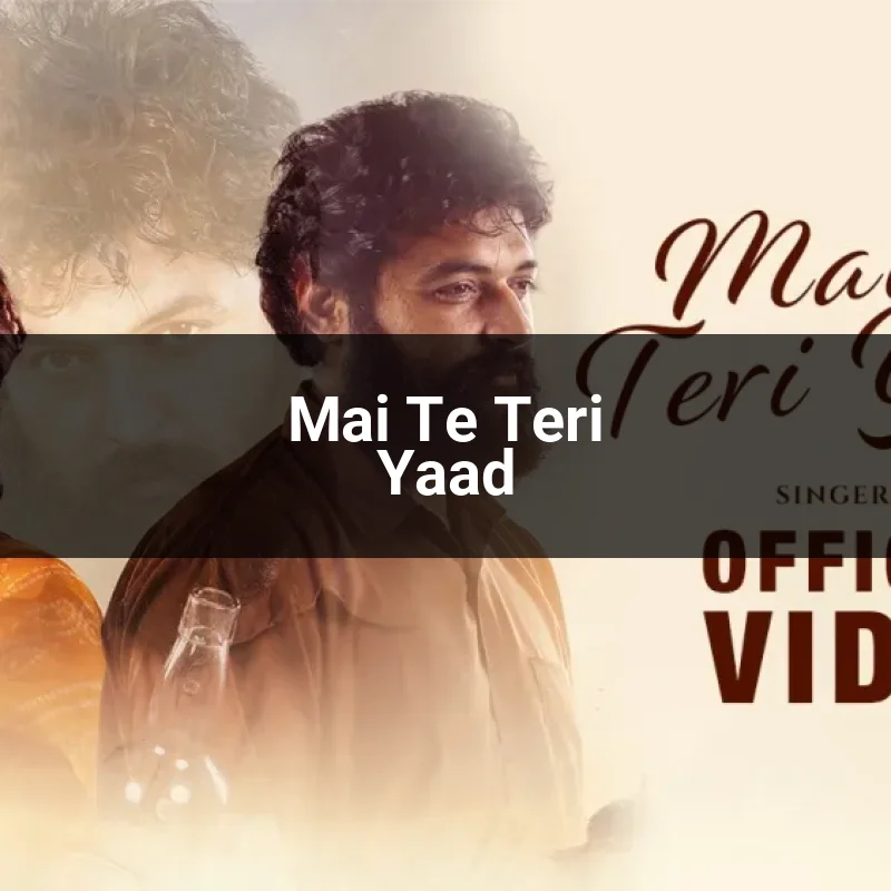 Mai Te Teri Yaad