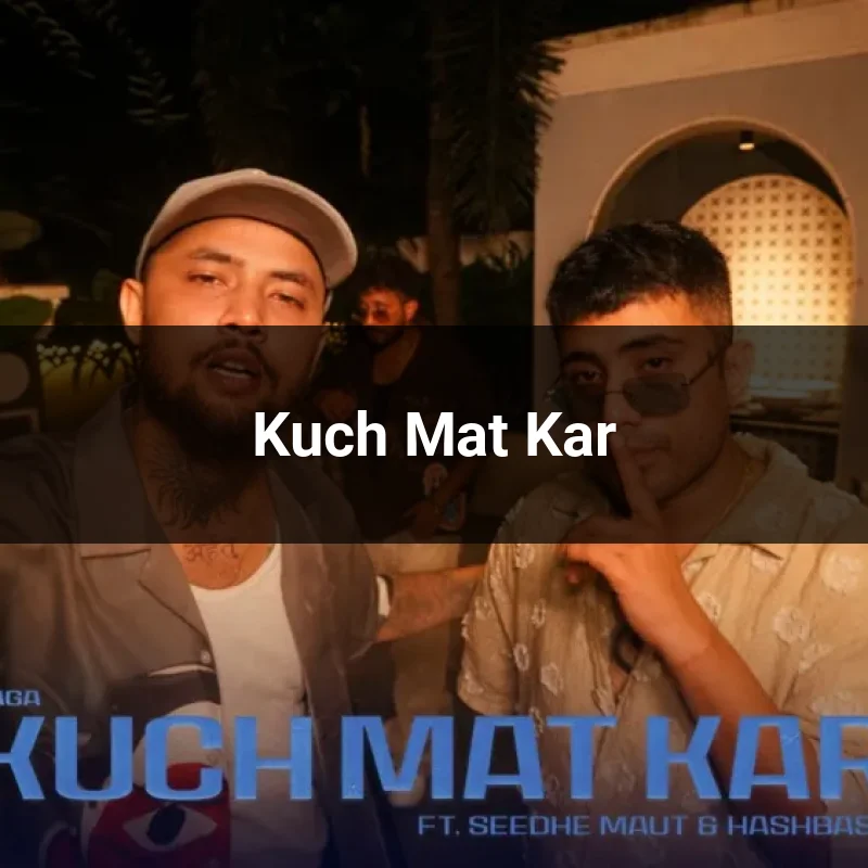 Kuch Mat Kar