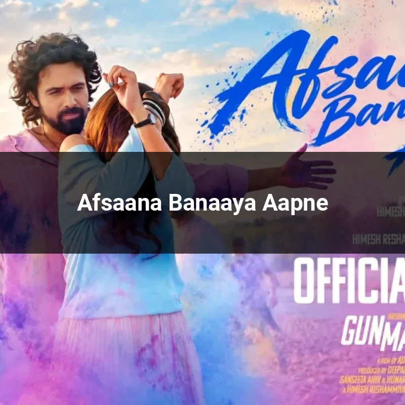 Afsaana Banaaya Aapne