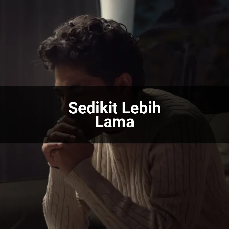 Sedikit Lebih Lama