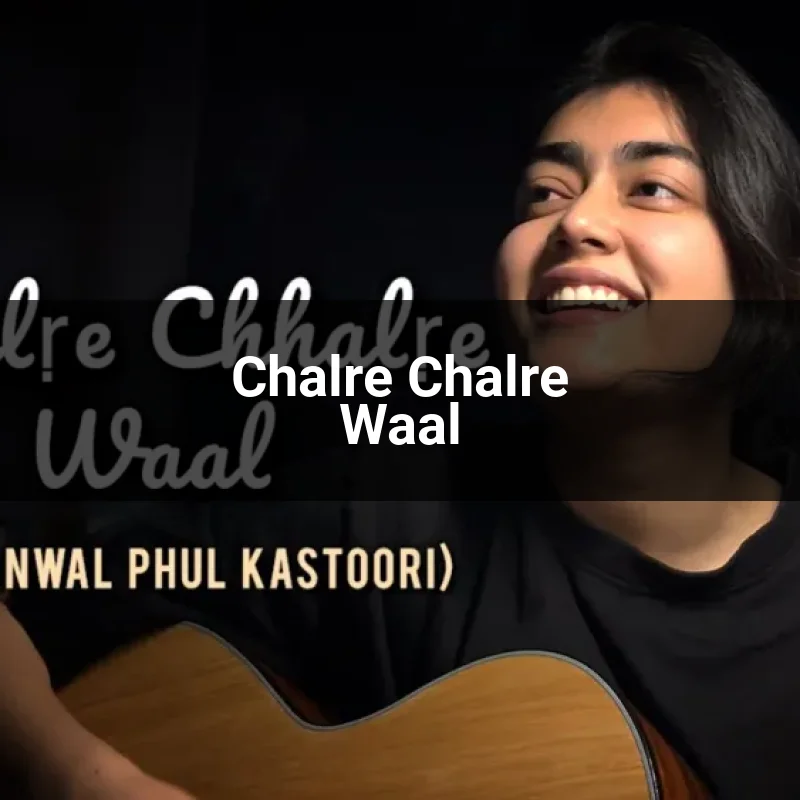Chalre Chalre Waal