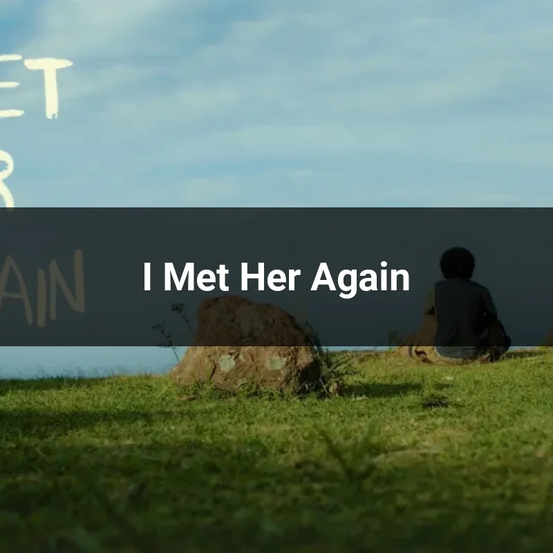 I Met Her Again