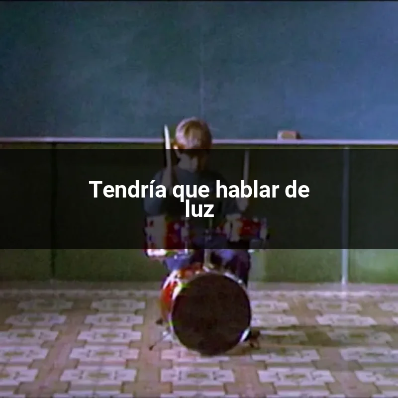 Tendría que hablar de luz