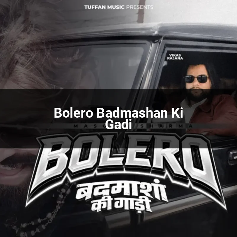 Bolero Badmashan Ki Gadi