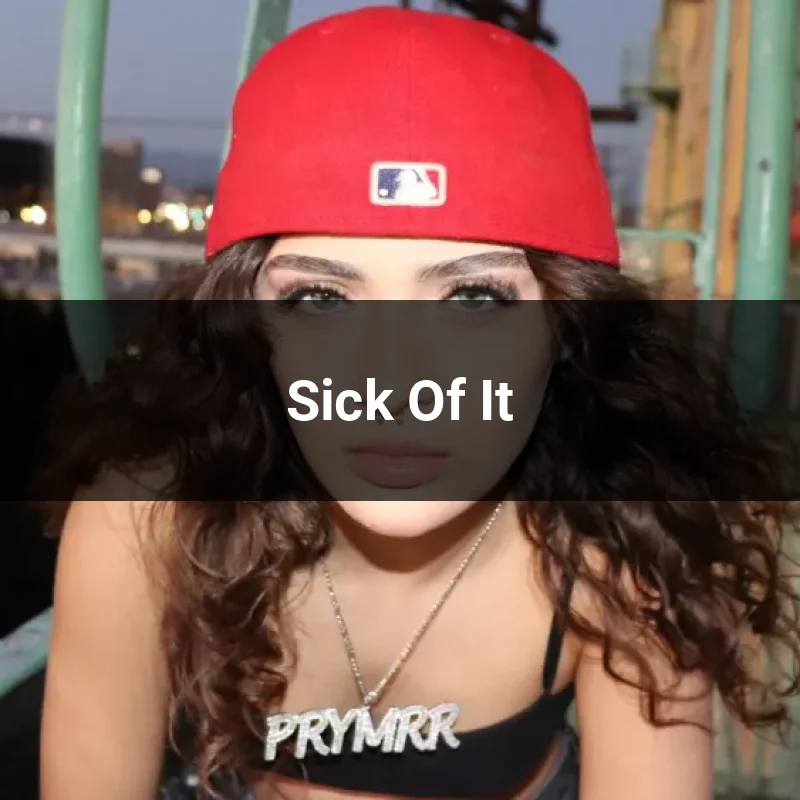 Sick Of It
