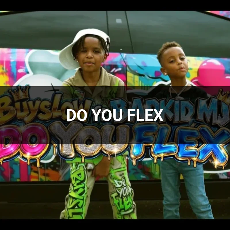 DO YOU FLEX
