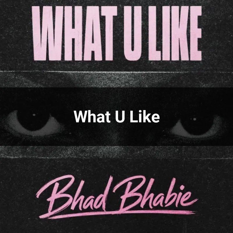 What U Like