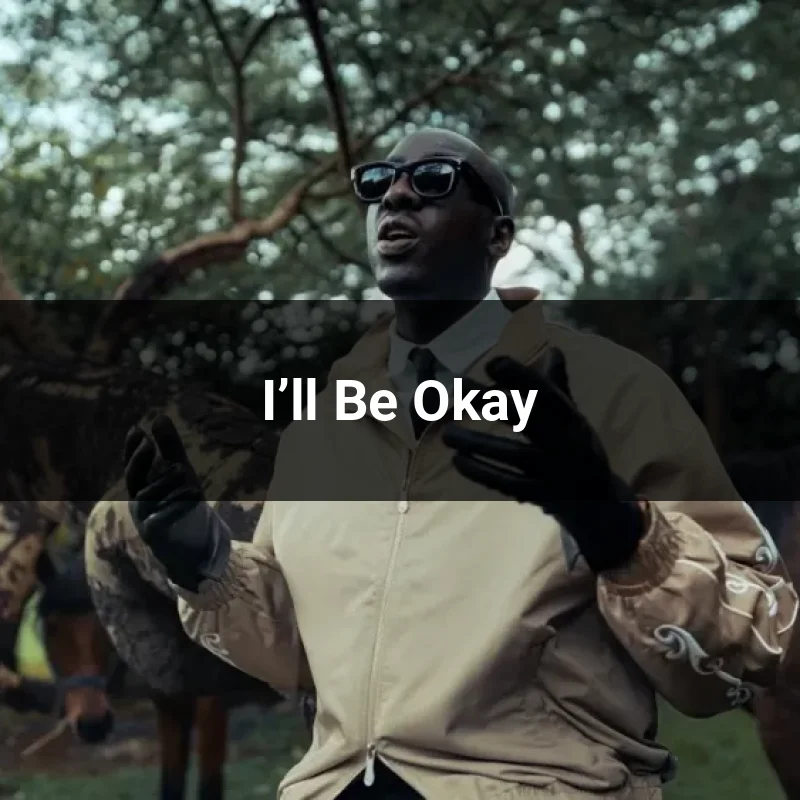 I’ll Be Okay