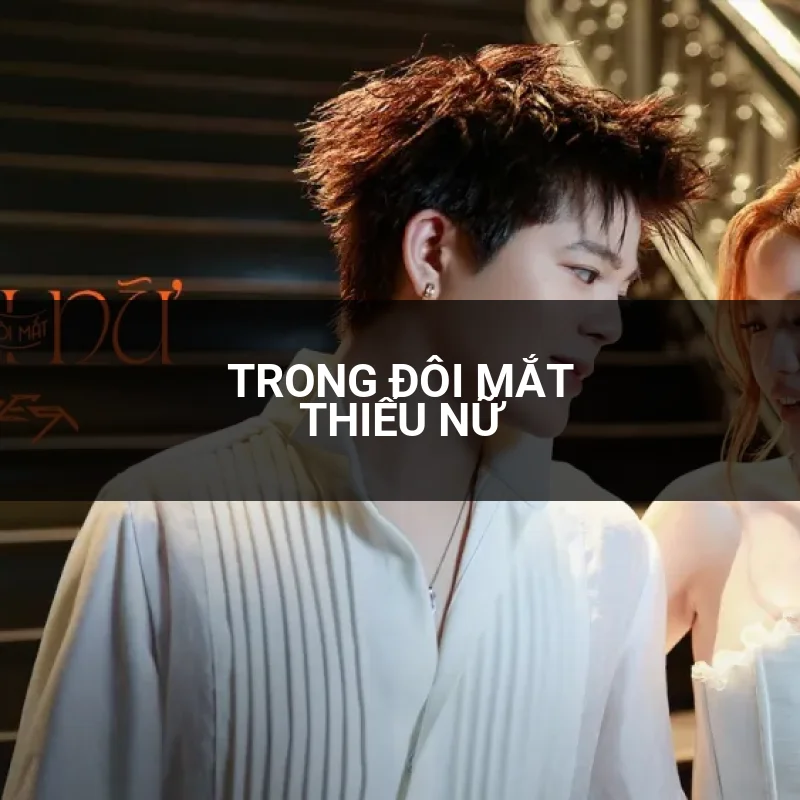 TRONG ĐÔI MẮT THIẾU NỮ