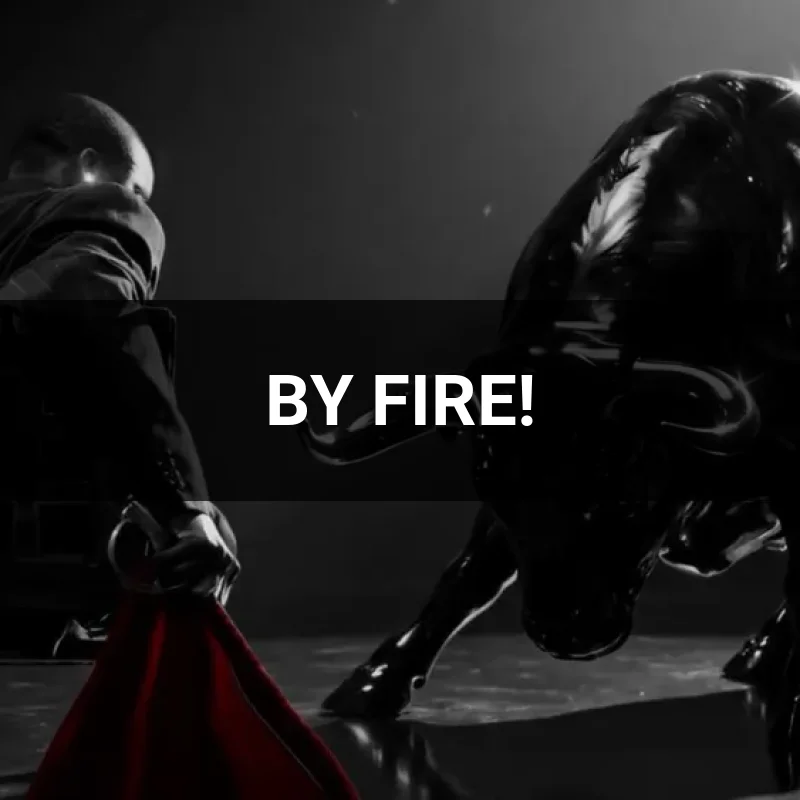 BY FIRE!