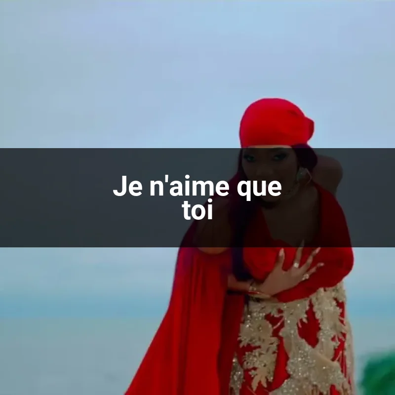 Je n'aime que toi