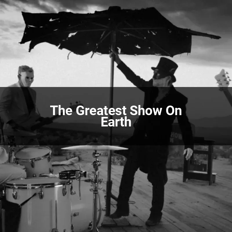 The Greatest Show On Earth